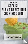 Gorman, Luke - Special Plant-Based Diet Cooking Guide