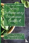 Worley, Natalie - The Ultimate Anti-Inflammatory Vegetarian Cookbook