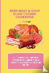 Wolfe, Lilith - Keto Meat & Soup Slow Cooker Cookbook