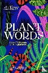 Wayland, Emma, Richomme, Joe, Kew, Royal Botanic Gardens - Kew - Plant Words