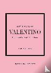 Homer, Karen - Little Book of Valentino - The story of the iconic fashion house