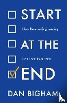 Bigham, Dan - Start at the End