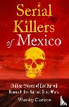 Clarkson, Wensley - Serial Killers of Mexico