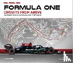 Jones, Bruce - Formula One Circuits from Above 2022 - 26 legendary tracks in high-definition satelite photography