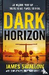 Swallow, James - Dark Horizon - A high-octane thriller from the 'unputdownable' author of NOMAD