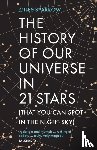 Sparrow, Giles - The History of Our Universe in 21 Stars