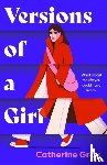 Gray, Catherine, Welbeck Publishing Group - Versions of a Girl