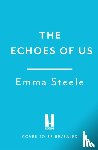 Steele, Emma - The Echoes of Us