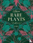 Ikin, Ed, Kew, Royal Botanic Gardens - Kew - Rare Plants