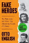 English, Otto - Fake Heroes