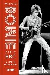 Bowie, David, Hagler, Tom - Bowie at the BBC - A life in interviews