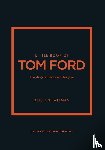 Bateman, Kristen - Little Book of Tom Ford
