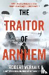 Verkaik, Robert - The Traitor of Arnhem