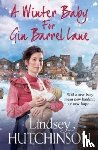 Hutchinson, Lindsey - A Winter Baby for Gin Barrel Lane