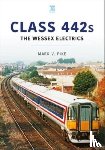 Pike, Mark - Class 442s: The Wessex Electrics