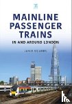 Squibbs, Jamie - Mainline Passenger Trains In and Around London