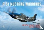 Veronico, Nick, Dunn, Jim, Leininger, David - P-51 Mustang Warbirds