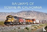 Marsden, Colin J - Railways of Southern California