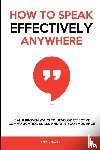 Floyd, Emma - How to Speak Effectively Anywhere