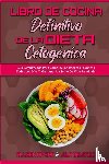 Rivera, Allison, Delgado, Lola - Libro De Cocina Definitivo De La Dieta Cetogenica