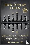 Fisher, Magnus - How to Play Chess