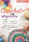 Patel, Eleanor - Crochet For Beginners