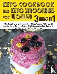 Wilson, Sofia - Keto Cookbook and Keto Smoothies for Women