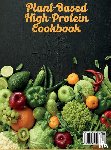 King, Joshua - Plant-Based High- Protein Cookbook