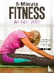I Libri di Elaine - 6-Minute Fitness at 60+ 2021