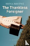 Brezna, Irena, Ahmedzai Kemp, Ruth - The Thankless Foreigner