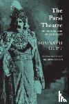 Gupt, Somnath, Hansen, Kathryn - The Parsi Theatre – Its Origins and Development