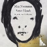 Neumann, Max, Amelunxen, Hubertus Von, Lewis, Tess - Some Heads