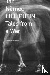 Nemec, Jan, Short, David - Lilliputin – Tales from a War