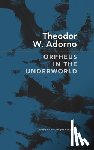 Adorno, Theodor W. - Orpheus in the Underworld