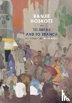 Hoskote, Ranjit - To Break and to Branch