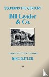 Butler, Mike - Sounding the Century: Bill Leader & Co