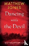 Jones, Matthew - Dancing with the Devil