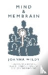 Wildy, Joanna - Mind & Membrain
