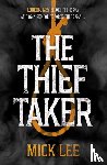 Lee, Mick - The Thief Taker