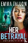 Tallon, Emma - Her Betrayal