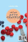 Willis, Catherine - The Complete Keto Chaffle Cooking Guide