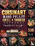 Davis, Cheryl - Cuisinart Wood Pellet Grill and Smoker Cookbook