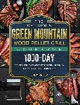 Reilly, Judy - The Delicious Green Mountain Wood Pellet Grill Cookbook