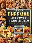 Burkett, Evelyn - Instant Chefman Air Fryer Toaster Oven Cookbook