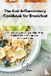 Jones, Olga - The Anti-Inflammatory Cookbook for Breakfast