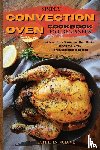 Nolove, Kathleen - Simply Convection Oven Cookbook for Beginners