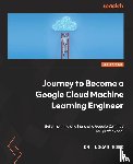 Song, Logan - Journey to Become a Google Cloud Machine Learning Engineer