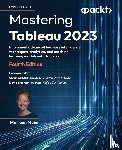 Meier, Marleen - Mastering Tableau 2023 - Fourth Edition