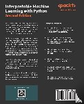 Masís, Serg - Interpretable Machine Learning with Python - Second Edition