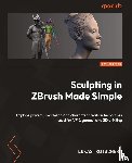 Kutschera, Lukas - Sculpting in ZBrush Made Simple